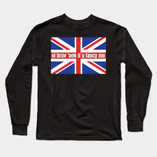 oi bruv honk if you fancy me ,Funny Bumper Sticker ,Funny Sarcastic Bumper British Flag Long Sleeve T-Shirt